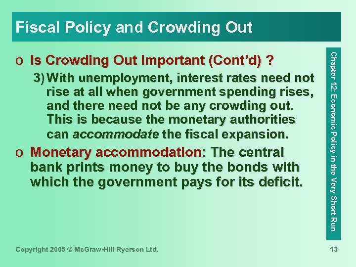 Fiscal Policy and Crowding Out 3) With unemployment, interest rates need not rise at
