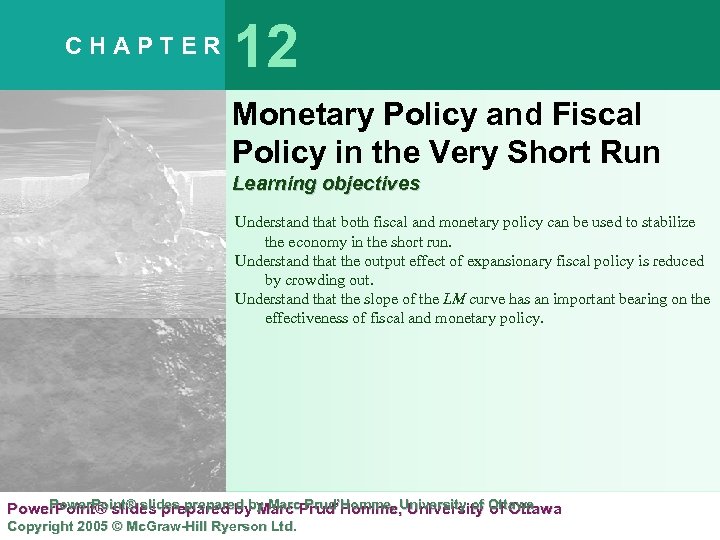 CHAPTER 12 Monetary Policy and Fiscal Policy in the Very Short Run Learning objectives
