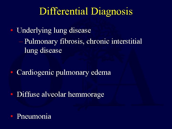 Differential Diagnosis • Underlying lung disease – Pulmonary fibrosis, chronic interstitial lung disease •