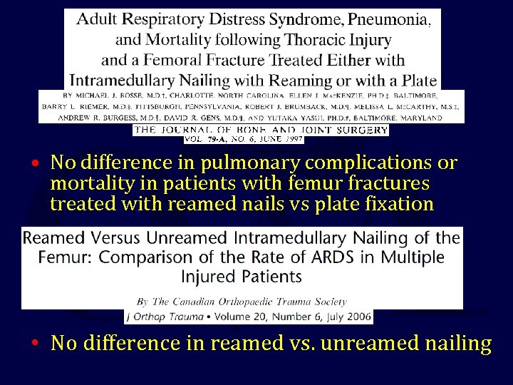  • No difference in pulmonary complications or mortality in patients with femur fractures