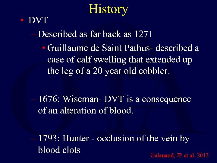 History • DVT – Described as far back as 1271 • Guillaume de Saint