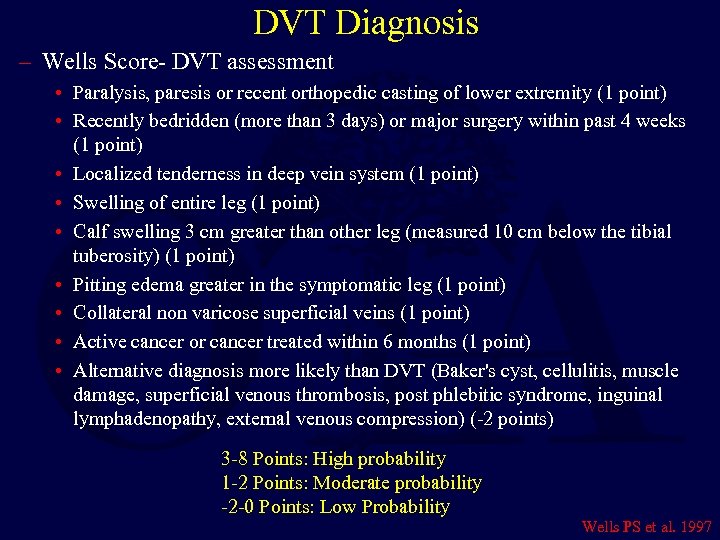 DVT Diagnosis – Wells Score- DVT assessment • Paralysis, paresis or recent orthopedic casting