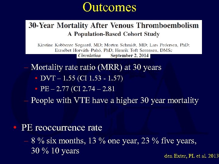 Outcomes – Mortality rate ratio (MRR) at 30 years • DVT – 1. 55