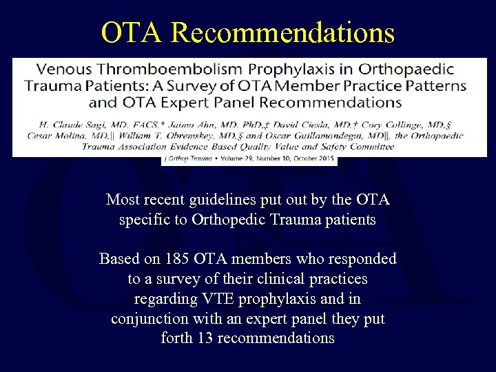 OTA Recommendations Most recent guidelines put out by the OTA specific to Orthopedic Trauma