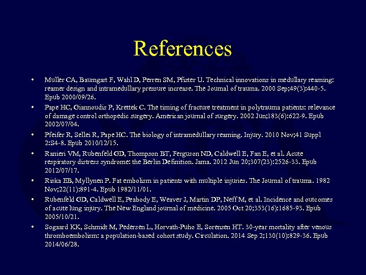 References • • Muller CA, Baumgart F, Wahl D, Perren SM, Pfister U. Technical