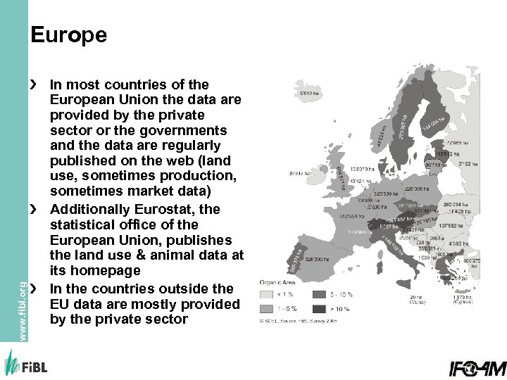 www. fibl. org Europe In most countries of the European Union the data are