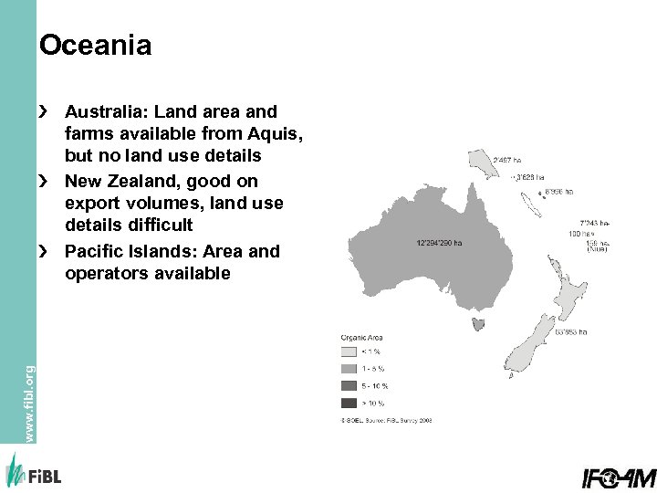 Oceania www. fibl. org Australia: Land area and farms available from Aquis, but no