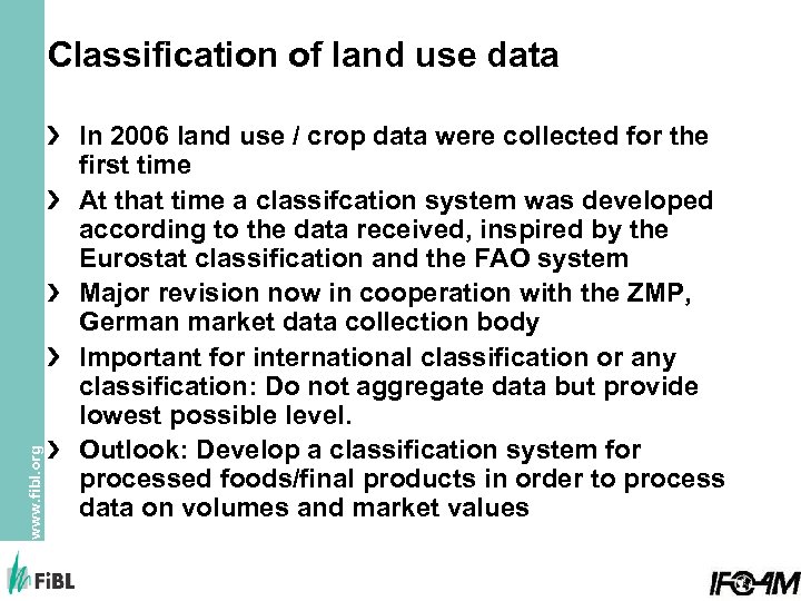 www. fibl. org Classification of land use data In 2006 land use / crop