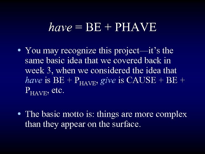 have = BE + PHAVE • You may recognize this project—it’s the same basic