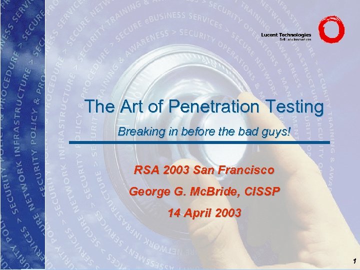 The Art of Penetration Testing Breaking in before the bad guys! RSA 2003 San