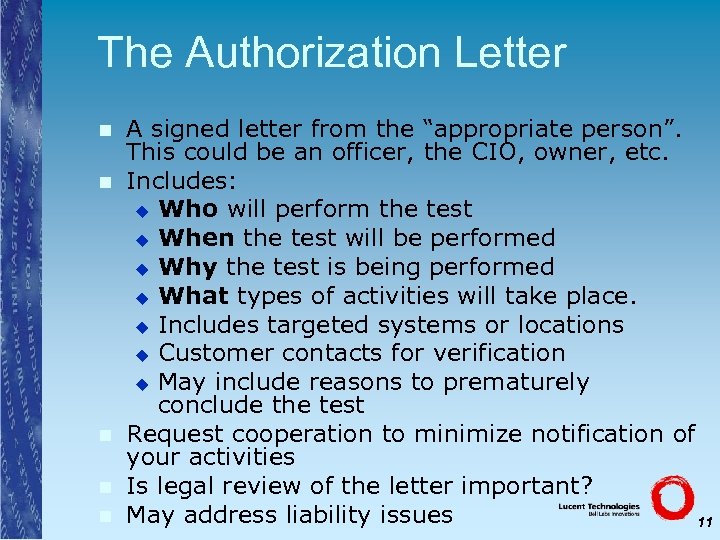 The Authorization Letter n n n A signed letter from the “appropriate person”. This