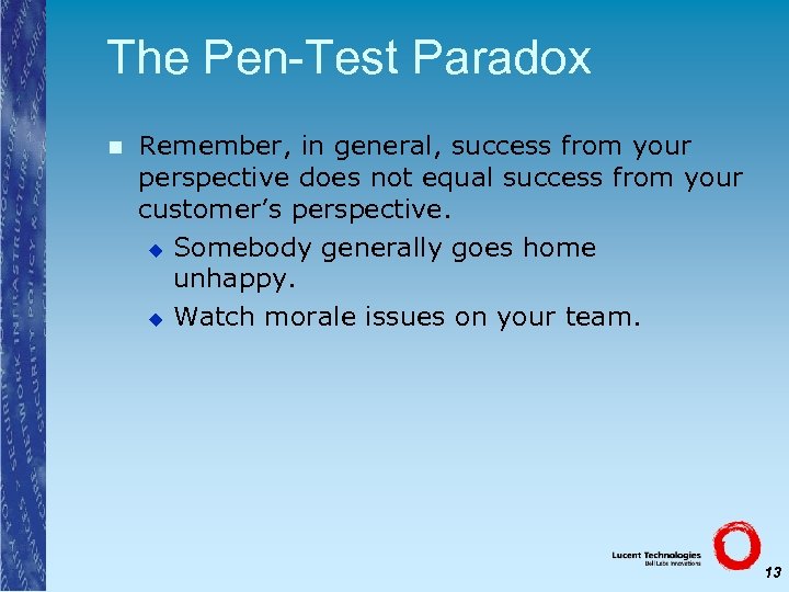 The Pen-Test Paradox n Remember, in general, success from your perspective does not equal