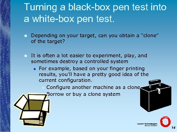 Turning a black-box pen test into a white-box pen test. n Depending on your