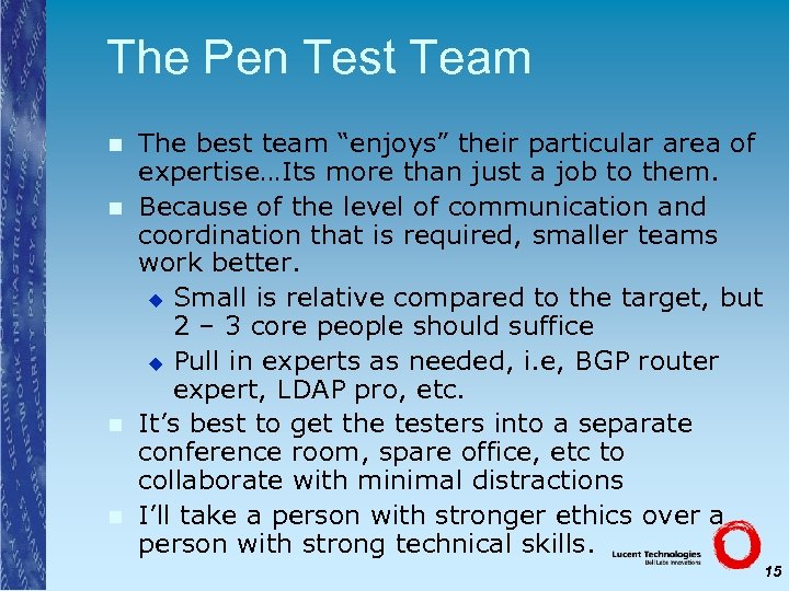 The Pen Test Team n n The best team “enjoys” their particular area of