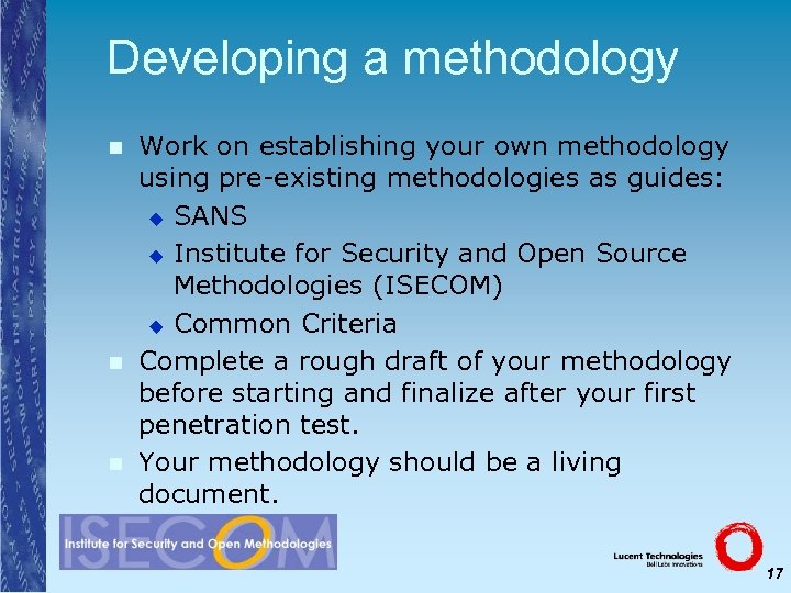 Developing a methodology n n n Work on establishing your own methodology using pre-existing