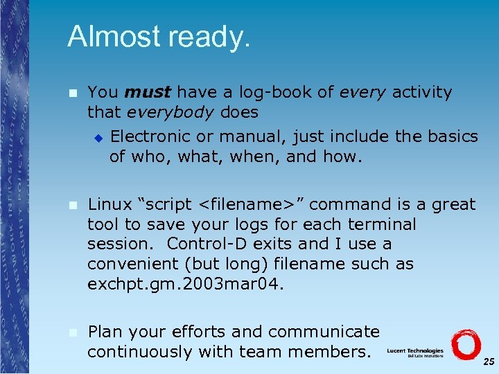 Almost ready. n You must have a log-book of every activity that everybody does