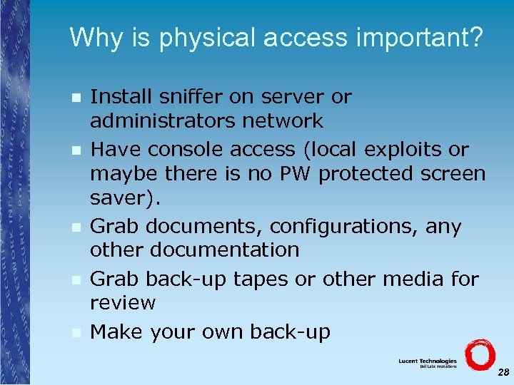 Why is physical access important? n n n Install sniffer on server or administrators