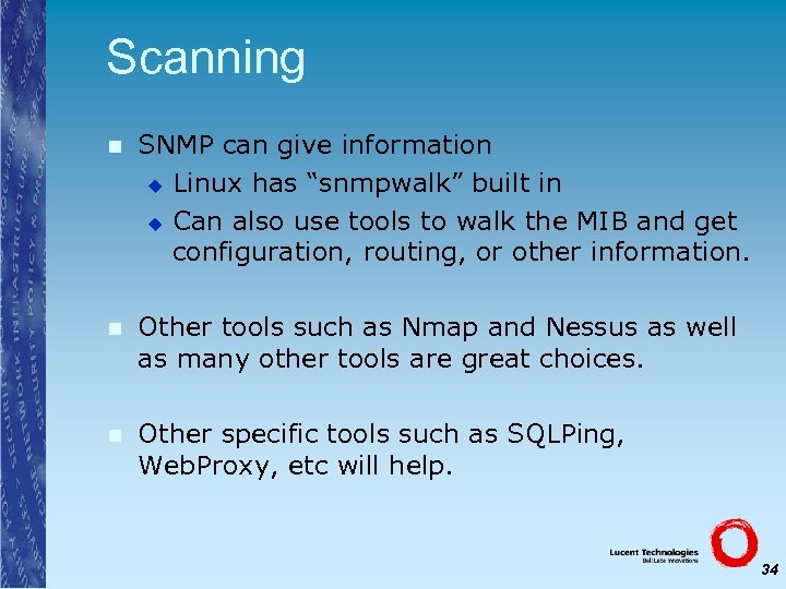 Scanning n SNMP can give information u Linux has “snmpwalk” built in u Can