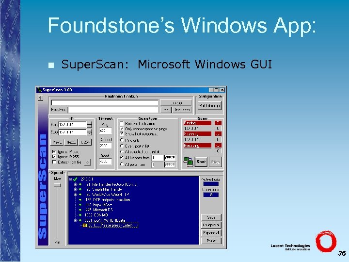 Foundstone’s Windows App: n Super. Scan: Microsoft Windows GUI 36 