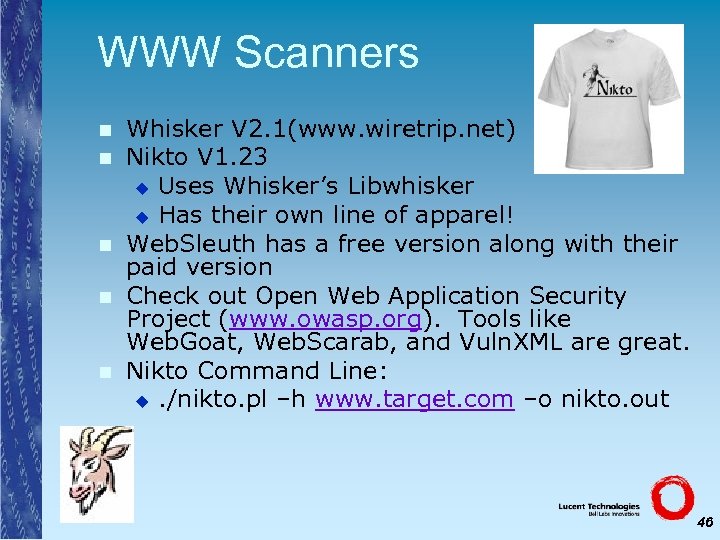 WWW Scanners n n n Whisker V 2. 1(www. wiretrip. net) Nikto V 1.