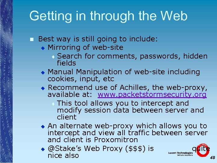 Getting in through the Web n Best way is still going to include: u