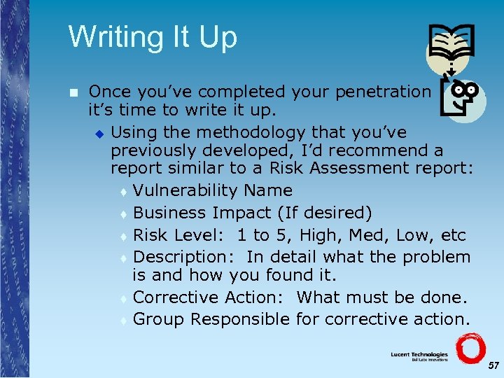 Writing It Up n Once you’ve completed your penetration test, it’s time to write