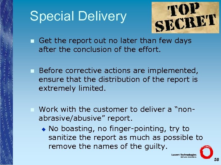 Special Delivery n Get the report out no later than few days after the