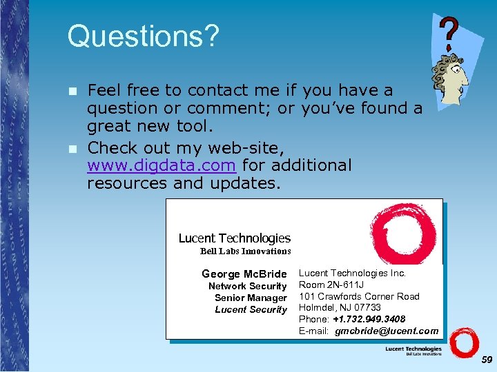 Questions? n n Feel free to contact me if you have a question or