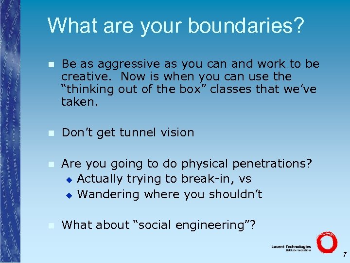 What are your boundaries? n Be as aggressive as you can and work to