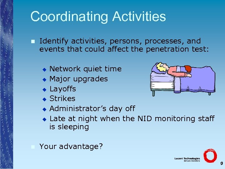 Coordinating Activities n Identify activities, persons, processes, and events that could affect the penetration