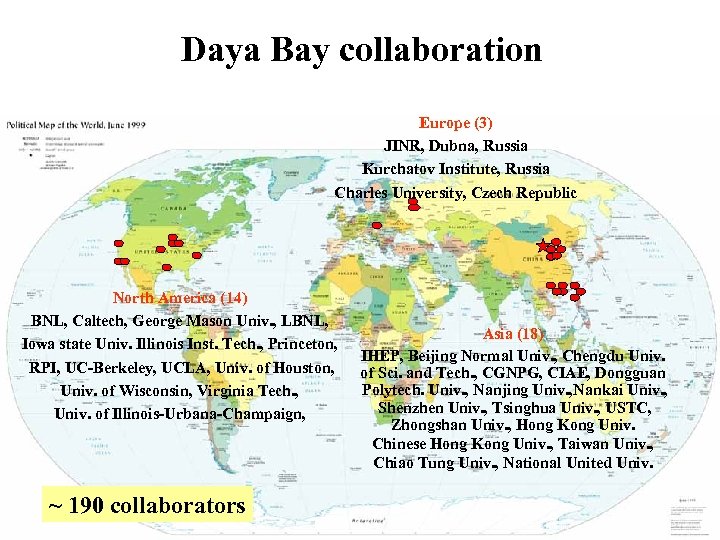 Daya Bay collaboration Europe (3) JINR, Dubna, Russia Kurchatov Institute, Russia Charles University, Czech