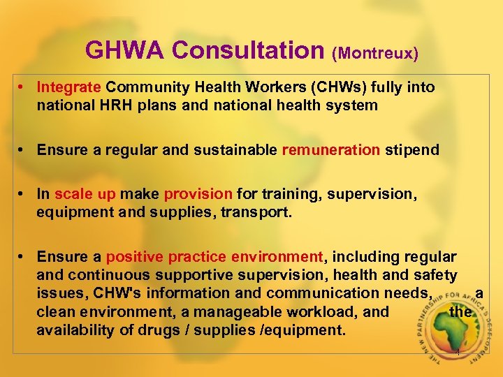 GHWA Consultation (Montreux) • Integrate Community Health Workers (CHWs) fully into national HRH plans