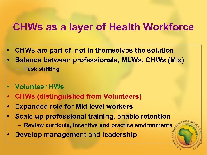 CHWs as a layer of Health Workforce • CHWs are part of, not in