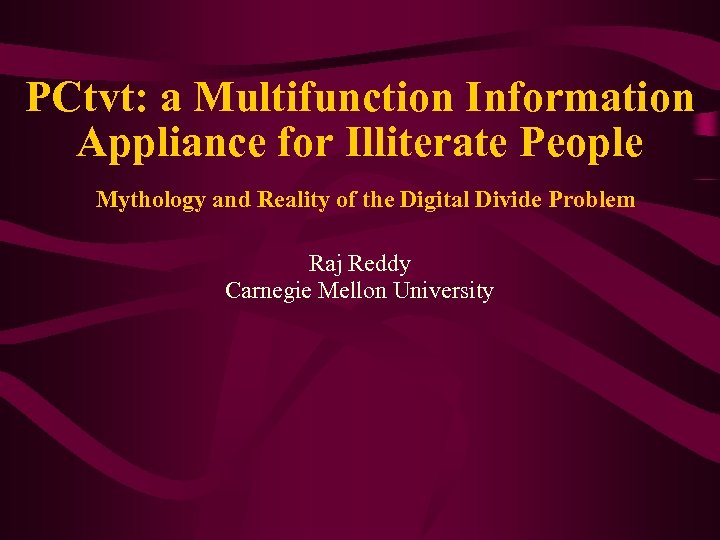 PCtvt: a Multifunction Information Appliance for Illiterate People Mythology and Reality of the Digital