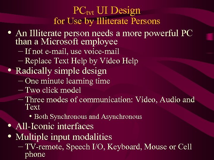 PCtvt UI Design • for Use by Illiterate Persons An Illiterate person needs a