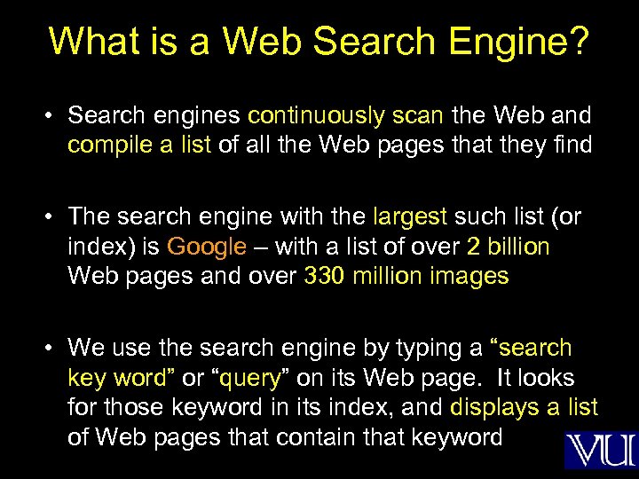 What is a Web Search Engine? • Search engines continuously scan the Web and