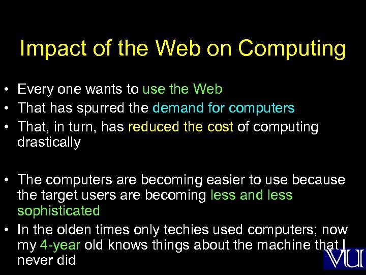 Impact of the Web on Computing • Every one wants to use the Web