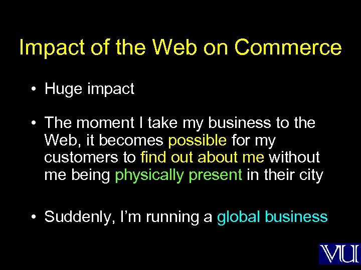 Impact of the Web on Commerce • Huge impact • The moment I take