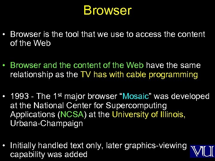 Browser • Browser is the tool that we use to access the content of