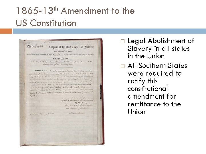 1865 -13 th Amendment to the US Constitution Legal Abolishment of Slavery in all