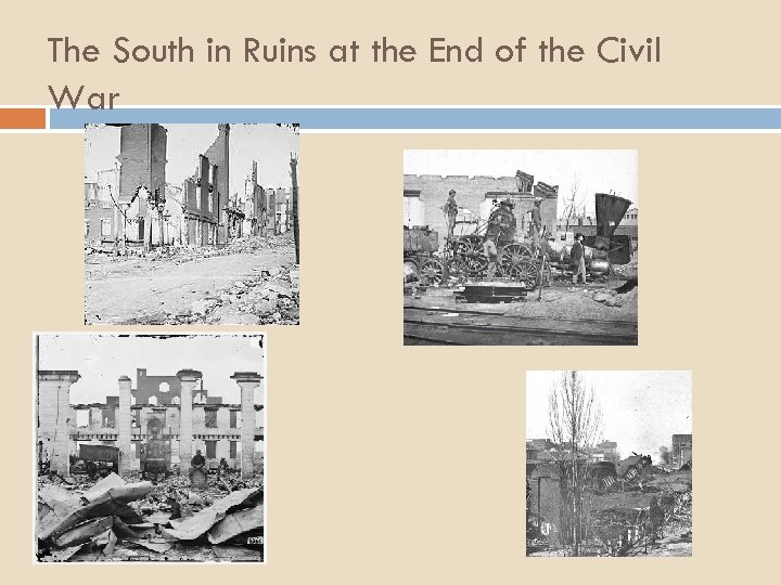 The South in Ruins at the End of the Civil War 