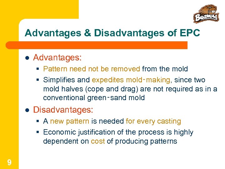 Advantages & Disadvantages of EPC l Advantages: § Pattern need not be removed from