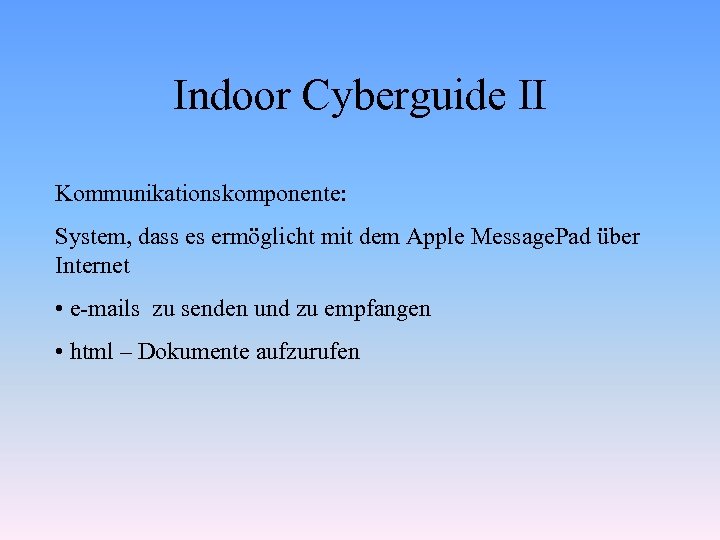 Indoor Cyberguide II Kommunikationskomponente: System, dass es ermöglicht mit dem Apple Message. Pad über