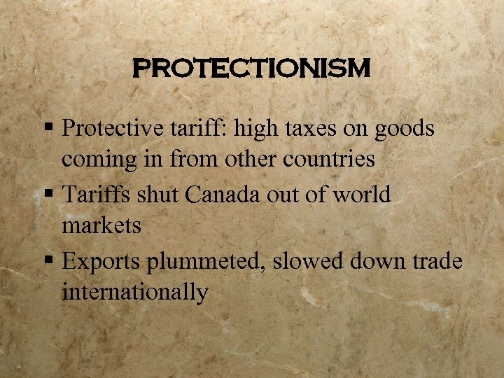 protectionism § Protective tariff: high taxes on goods coming in from other countries §