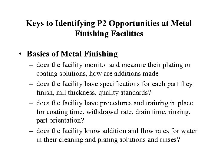 Keys to Identifying P 2 Opportunities at Metal Finishing Facilities • Basics of Metal