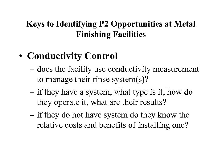 Keys to Identifying P 2 Opportunities at Metal Finishing Facilities • Conductivity Control –
