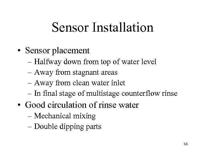 Sensor Installation • Sensor placement – Halfway down from top of water level –