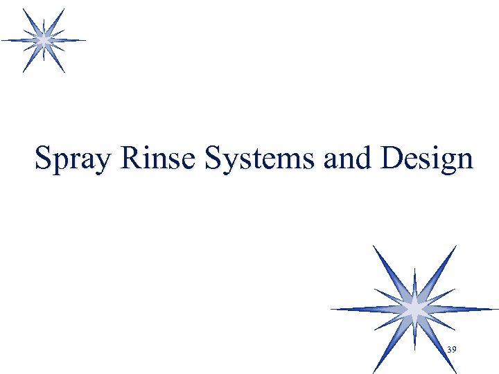 Spray Rinse Systems and Design 39 