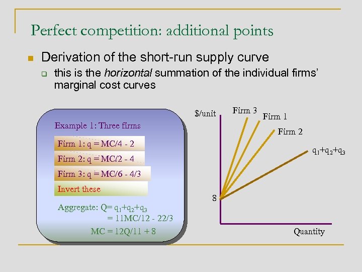 Perfect competition: additional points n Derivation of the short-run supply curve q this is