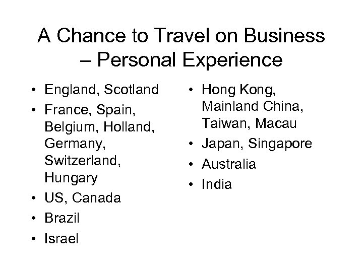 A Chance to Travel on Business – Personal Experience • England, Scotland • France,